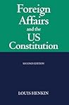 Foreign Affairs and the Us Constitution Foreign Affairs and the Us Constitution