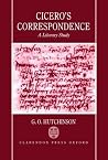Cicero's Correspondence: A Literary Study Cicero's Correspondence: A Literary Study