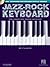 Jazz-Rock Keyboard - The Complete Guide with CD!: The Hal Leonard Keyboard Style Series