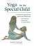 Yoga for the Special Child by Sonia Sumar