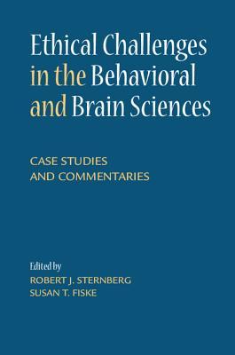 Ethical Challenges in the Behavioral and Brain Sciences: Case Studies and Commentaries (Paperback)