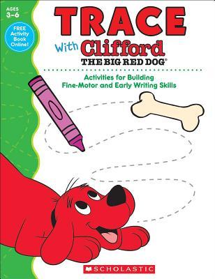 Trace With Clifford The Big Red Dog: Activities for Building Fine-Motor and Early Writing Skills