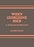 When Giorgione Died: A Rebildungsroman in Two Volumes