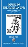 Images of the Algerian War: French Fiction and Film, 1954-1992