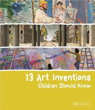 13 Art Inventions Children Should Know (13 Children Should Know)