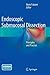 Endoscopic Submucosal Dissection: Principles and Practice