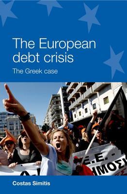 The European debt crisis: The Greek case (European Politics)