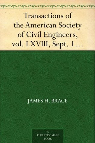 Transactions of the American Society of Civil Engineers, vol. LXVIII, Sept. 1910 The New York Tunnel Extension of the Pennsylvania Railroad. The East River Tunnels. Paper No. 1159 (Kindle Edition)