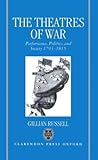 The Theatres of War: Performance, Politics, and Society, 1793-1815