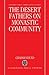 The Desert Fathers on Monastic Community (Oxford Early Christian Studies)