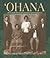 Ohana: Hawaiian Proverbs and Inspirational Quotes Celebrating Family in Hawaii (English and Hawaiian Edition)