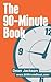 The 90-Minute Book