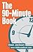 The 90-Minute Book by Dean Jackson