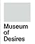 Museum of Desires
