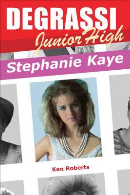 Stephanie Kaye (Degrassi, #10)