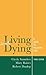 Living with Dying: A Guide ...