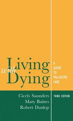 Living with Dying: A Guide for Palliative Care (Oxford Medical Publications)