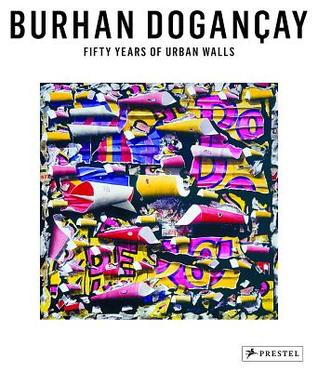 Fifty Years of Urban Walls: A Burhan Dogançay Retrospective (Hardcover)