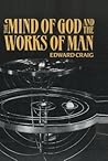 The Mind of God and the Works of Man The Mind of God and the Works of Man
