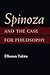 Spinoza and the Case for Philosophy by Elhanan Yakira