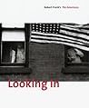 Looking In: Robert Frank's The Americans: Expanded Edition
