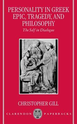 Personality in Greek Epic, Tragedy, and Philosophy: The Self in Dialogue