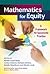 Mathematics for Equity: A Framework for Successful Practice (Multicultural Education Series)
