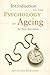 Introduction to the Psychology of Ageing for Non-specialists: A Books on Prescription Title