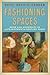 Fashioning Spaces: Mode and Modernity in Late-Nineteenth-Century Paris