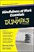 Mindfulness at Work Essentials for Dummies