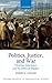 Politics, Justice, and War: Christian Governance and the Ethics of Warfare (Oxford Studies in Theological Ethics)