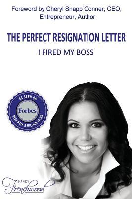 The Perfect Resignation Letter: I Fired My Boss