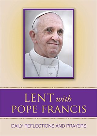Lent with Pope Francis (Kindle Edition)