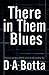 There in Them Blues: twenty...