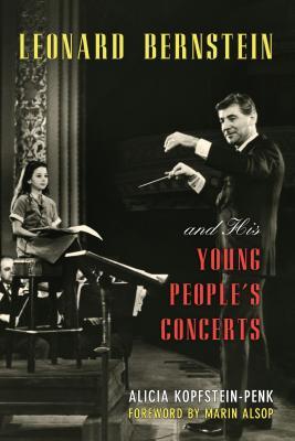 Leonard Bernstein and His Young People's Concerts (Hardcover)