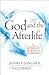 God and the Afterlife: The ...