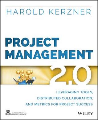Project Management 2.0: Leveraging Tools, Distributed Collaboration, and Metrics for Project Success