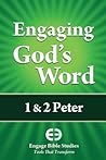 Engaging God's Word: 1 & 2 Peter Engaging God's Word: 1 & 2 Peter