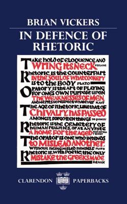 In Defence of Rhetoric (Paperback)