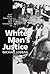 White Man's Justice: South African Political Trials in the Black Consciousness Era