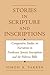 Stories in Scripture and Inscriptions: Comparative Studies on Narratives in Northwest Semitic Inscriptions and the Hebrew Bible