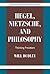Hegel, Nietzsche, and Philosophy: Thinking Freedom (Modern European Philosophy)