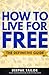 How To Live For Free: The D...