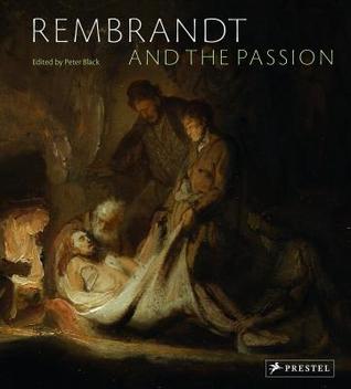 Rembrandt and the Passion (Hardcover)