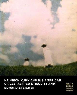 Heinrich Kuehn and His American Circle: Alfred Stieglitz and Edward Steichen