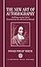 The New Art of Autobiography: An Essay on the Life of Giambattista Vico Written by Himself
