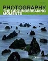 Photography: The Groundbreaking Moments