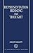 Representation, Meaning, and Thought by Grant Gillett
