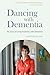 Dancing with Dementia by Christine Bryden