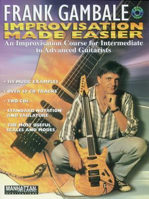Frank Gambale -- Improvisation Made Easy: An Improvisation Course for Intermediate to Advanced Guitarists, Book & Online Audio
